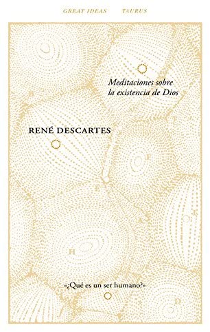 Meditaciones sobre la existencia de Dios (Serie Great Ideas 40) (Spanish Edition)