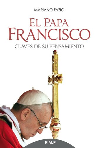 El Papa Francisco. Claves de su pensamiento