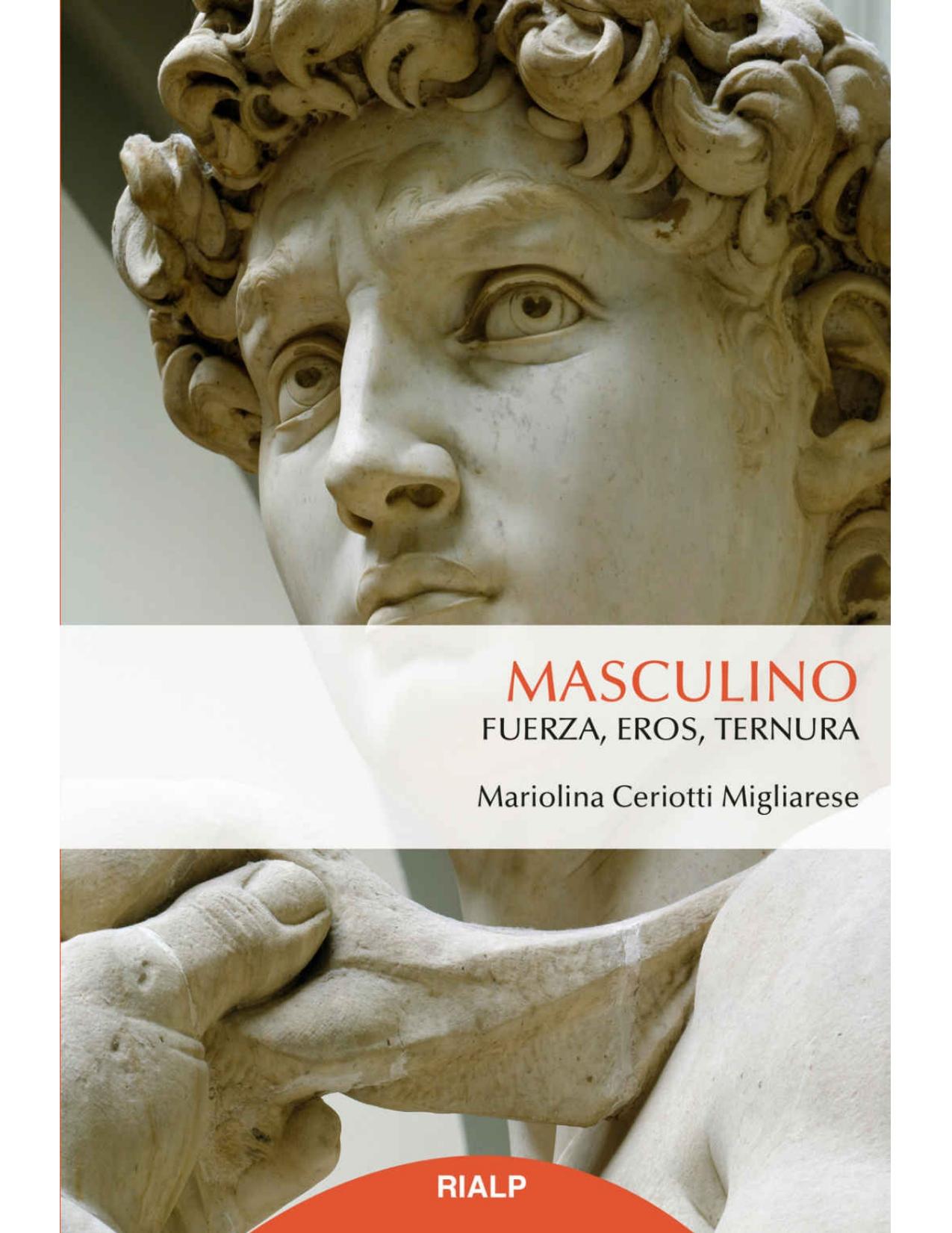 Masculino : Fuerza, Eros, Ternura.