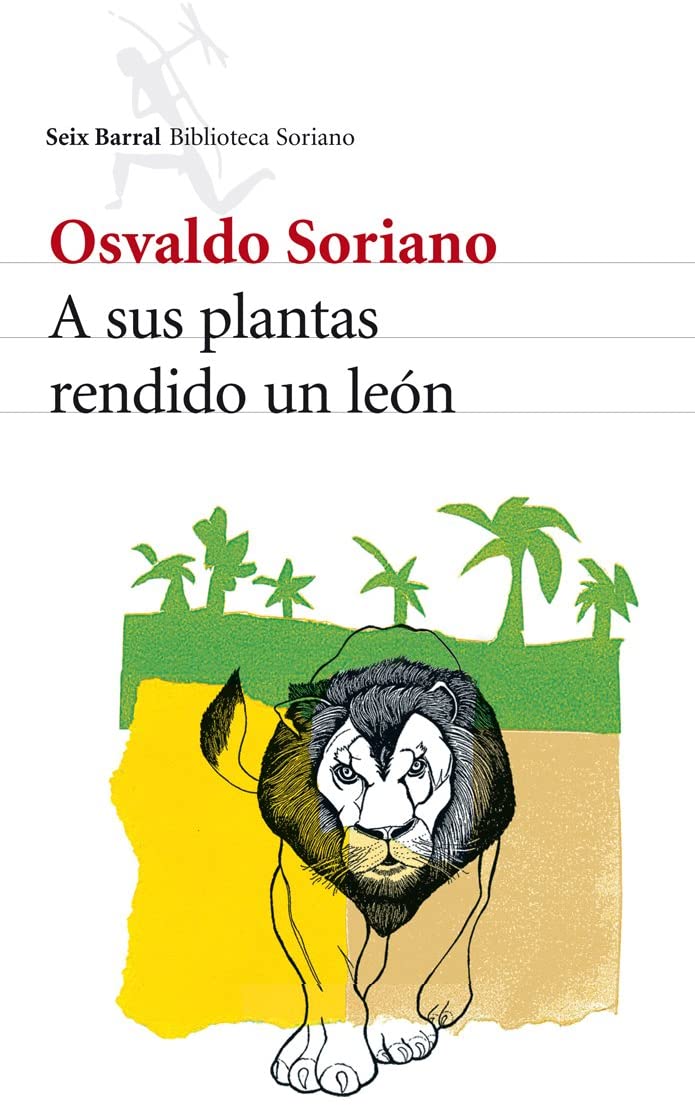 A sus plantas rendido un le&oacute;n (Biblioteca Breve) (Spanish Edition)
