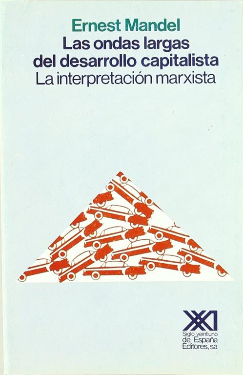 Las ondas largas del desarrollo capitalista: La interpretaci&oacute;n marxista (Econom&iacute;a y demograf&iacute;a) (Spanish Edition)