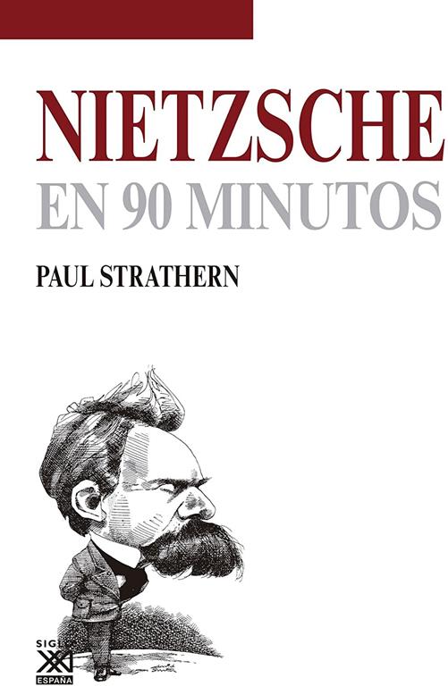 Nietzsche en 90 minutos (Fil&oacute;sofos en 90 minutos) (Spanish Edition)