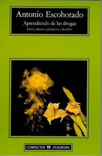 Aprendiendo de las drogas. Usos y abusos, prejuicios y desafíos