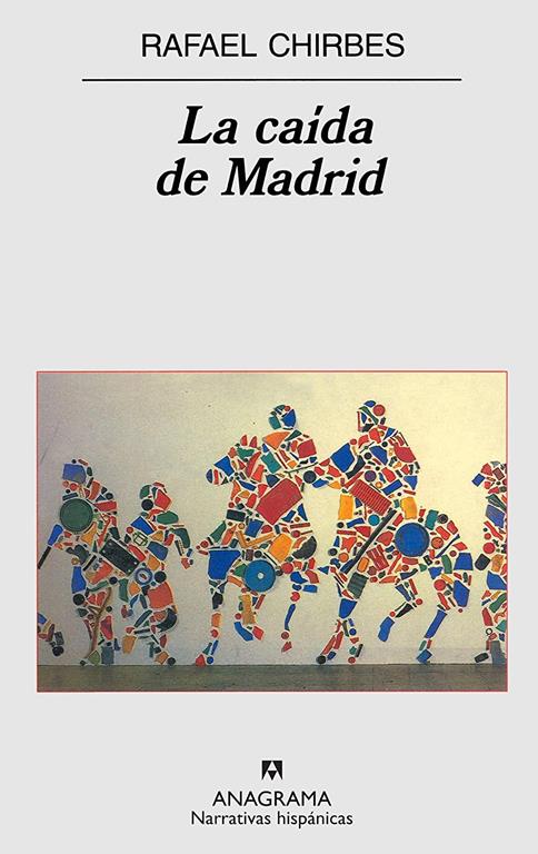 La ca&iacute;da de Madrid (Narrativas hisp&aacute;nicas) (Spanish Edition)