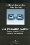 La pantalla global. Cultura mediática y cine en la era hipermoderna