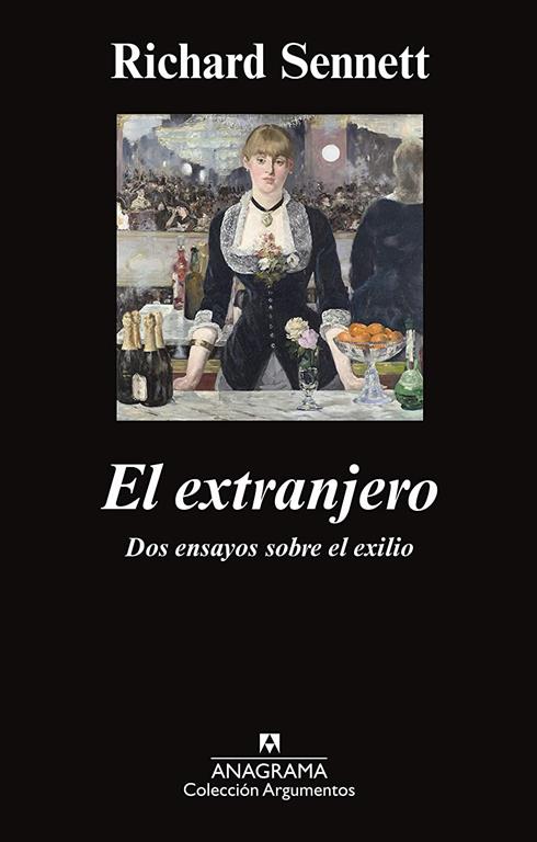El extranjero: Dos ensayos sobre el exilio (Argumentos) (Spanish Edition)