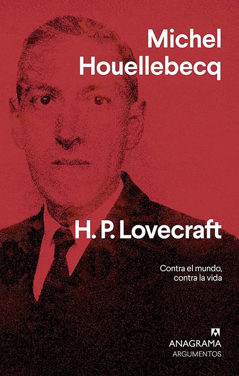 H. P. Lovecraft: Contra el mundo, contra la vida (Argumentos) (Spanish Edition)