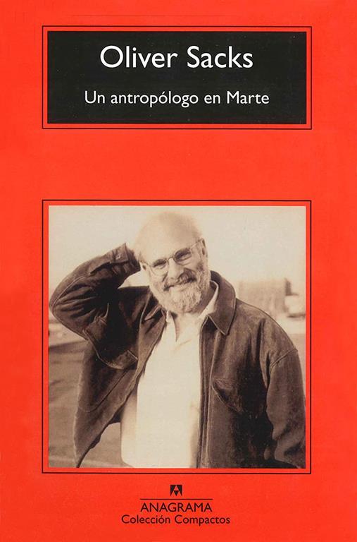 Un antrop&oacute;logo en Marte: Siete relatos parad&oacute;jicos (Compactos Anagrama) (Spanish Edition)