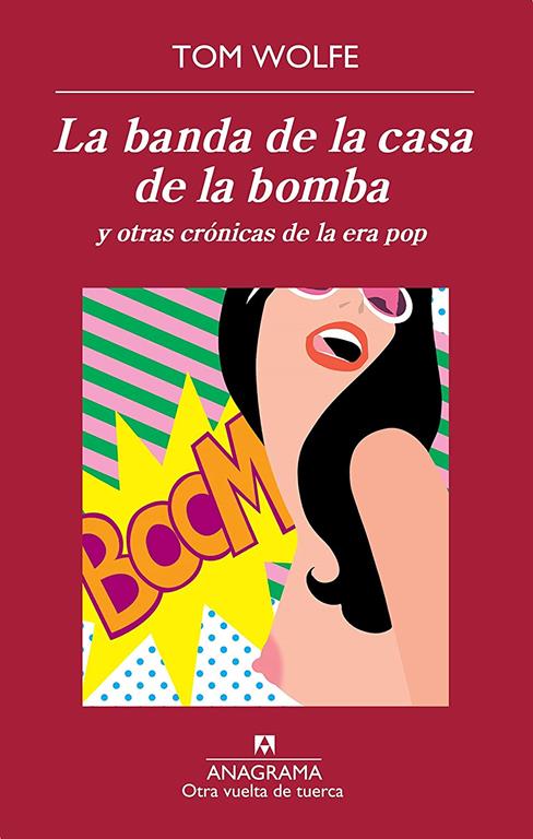 La banda de la casa de la bomba: y otras cr&oacute;nicas de la era pop (Otra vuelta de tuerca) (Spanish Edition)