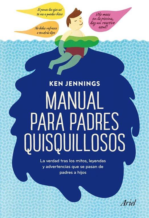 Manual para padres quisquillosos: La verdad tras los mitos, leyendas y advertencias que se pasan de padres a hijos (Claves) (Spanish Edition)