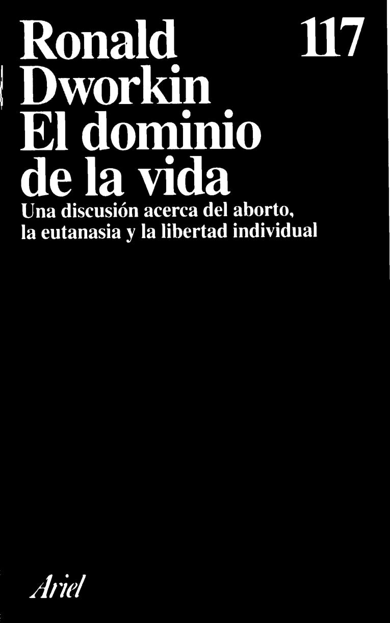 El Dominio de la vida. Una discusión acerca del aborto, la eutanasia y la libertad individual