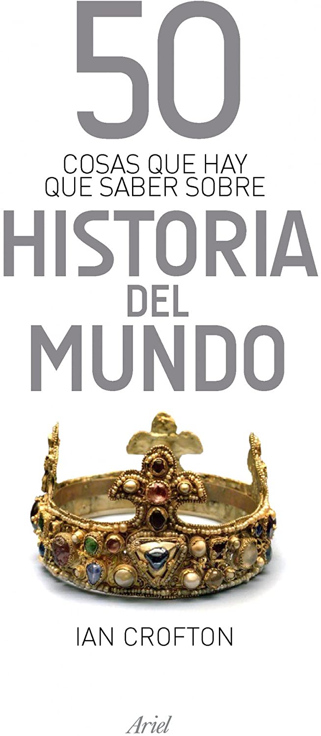 50 cosas que hay que saber sobre historia del mundo (Spanish Edition)