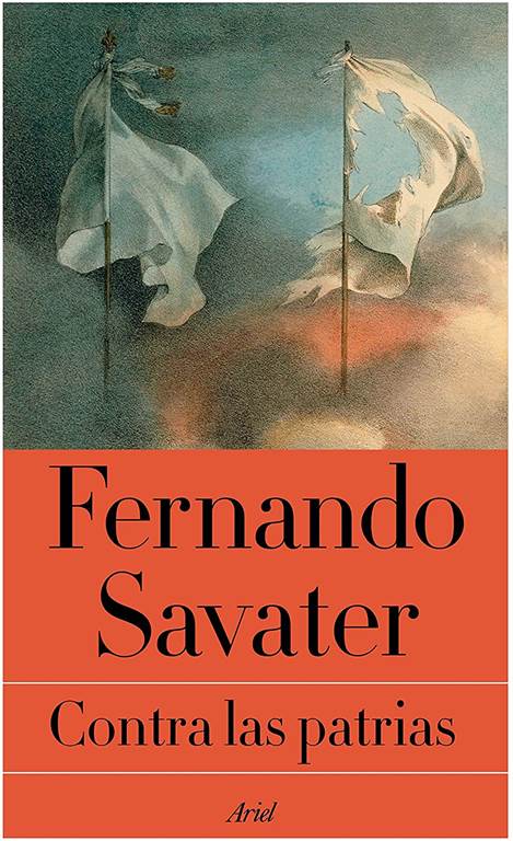 Contra las patrias (Biblioteca Fernando Savater) (Spanish Edition)