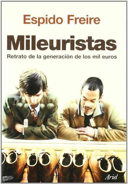 Mileuristas: Retrato de la generaci&oacute;n de los mil euros (Ariel) (Spanish Edition)