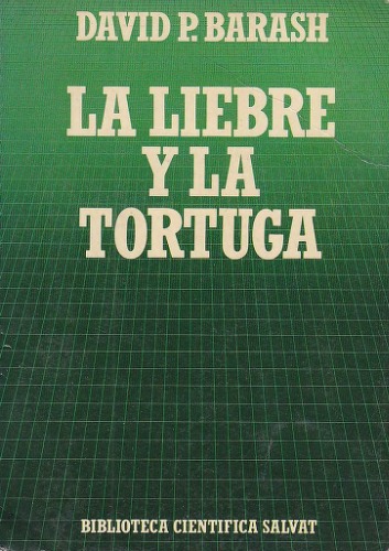 La Liebre y la tortuga : cultura, biología y naturaleza humana