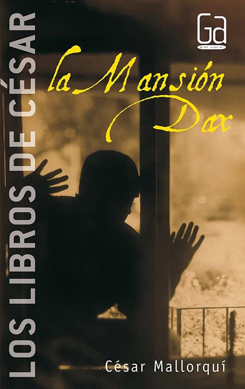 La Mansi&oacute;n Dax: Los libros de C&eacute;sar Mallorqu&iacute; (Spanish Edition)