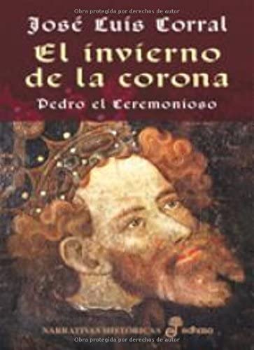 El invierno de la corona (Narrativas Hist&oacute;ricas) (Spanish Edition)