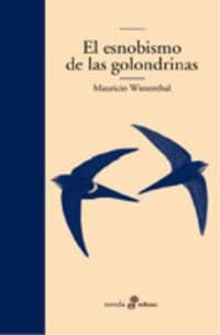 El esnobismo de las golondrinas (Edhasa Literaria) (Spanish Edition)