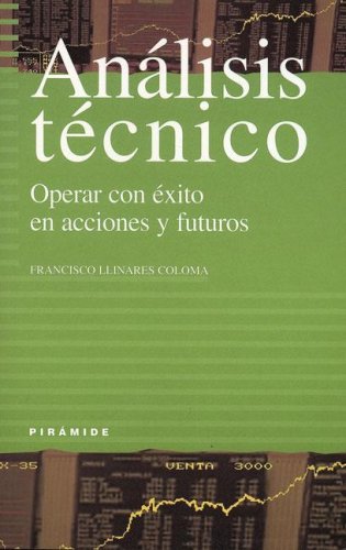 Analisis Tecnico. Operar Con Exito En Acciones Y Futuros (Empresa Y Gestion) (Empresa Y Gestion / Business And Management) (Spanish Edition)