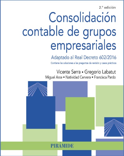 Consolidación contable de grupos empresariales : adaptado al Real Decreto 602-2016