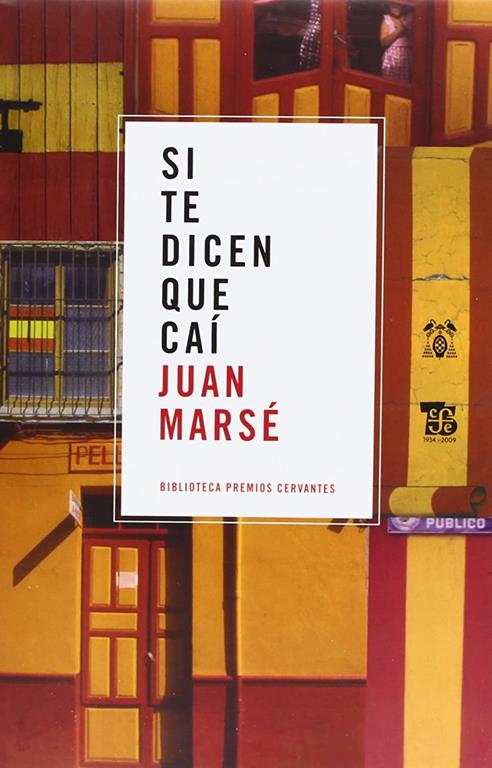 Si te dicen que ca&iacute; (Biblioteca Premios Cervantes) (Spanish Edition)