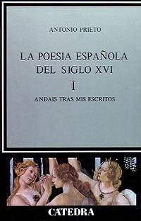 La poes&iacute;a espa&ntilde;ola en el siglo XVI, I: And&aacute;is tras mis escritos. (Cr&iacute;tica Y Estudios Literarios) (Spanish Edition)