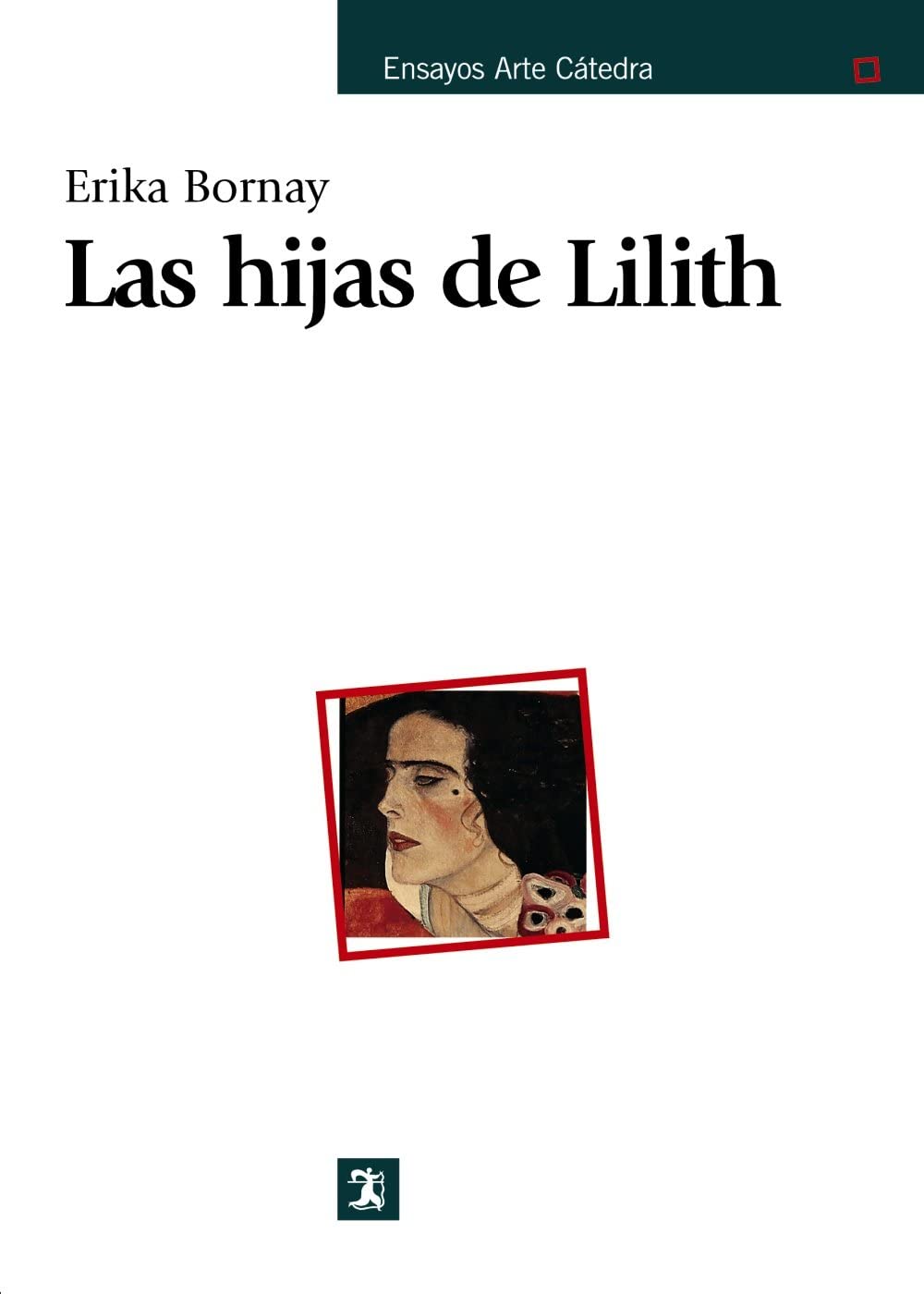 Las hijas de Lilith (Ensayos Arte C&aacute;tedra) (Spanish Edition)