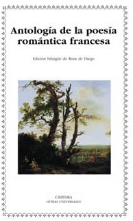Antolog&iacute;a de la poes&iacute;a rom&aacute;ntica francesa (Letras Universales) (Spanish Edition)