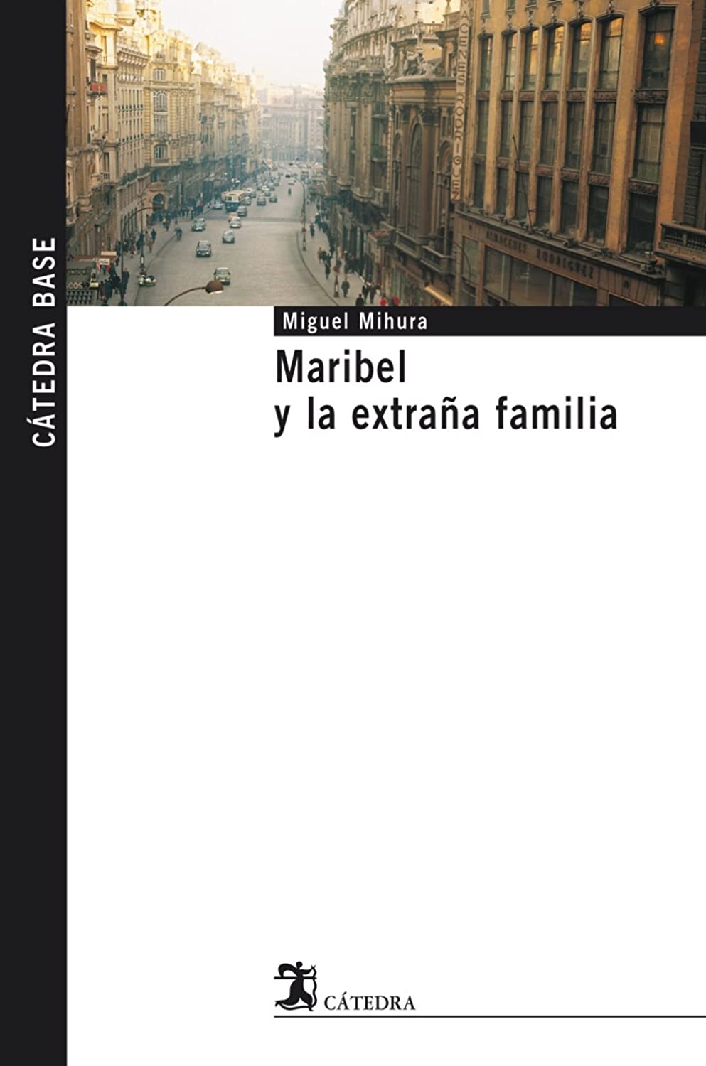 Maribel y la extra&ntilde;a familia (C&aacute;tedra base) (Spanish Edition)