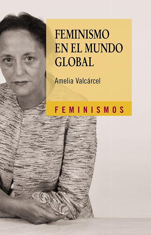 Feminismo en el mundo global (Feminismos) (Spanish Edition)