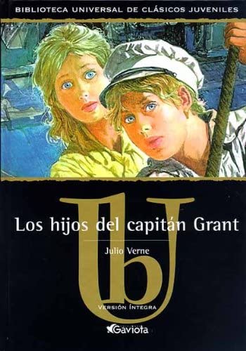 Los hijos del Capit&aacute;n Grant (Biblioteca universal de cl&aacute;sicos juveniles) (Spanish Edition)