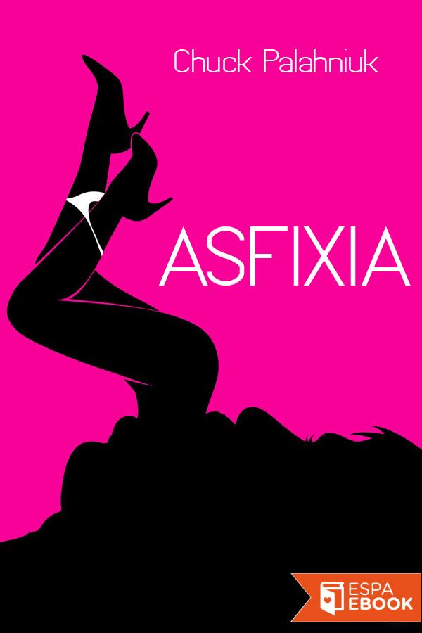 Asfixia (Literatura Random House) (Spanish Edition)