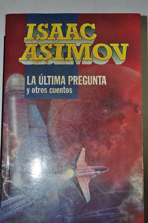 La Ultima Pregunta (Spanish Edition)