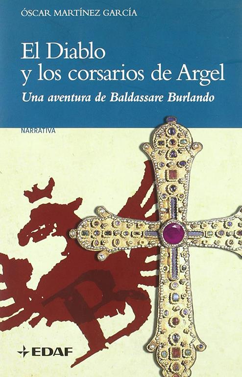 El Diablo y los corsarios de Argel: Una aventura de Baldassare Burlando (Clio. Narrativa) (Spanish Edition)