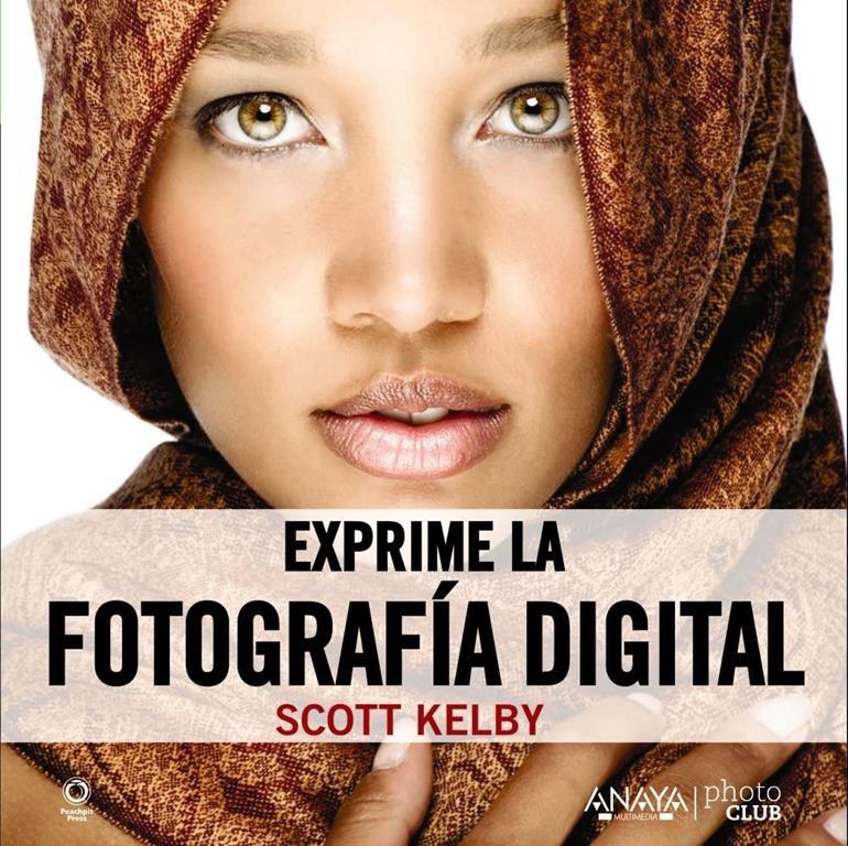 Exprime la fotograf&iacute;a digital (Photoclub) (Spanish Edition)