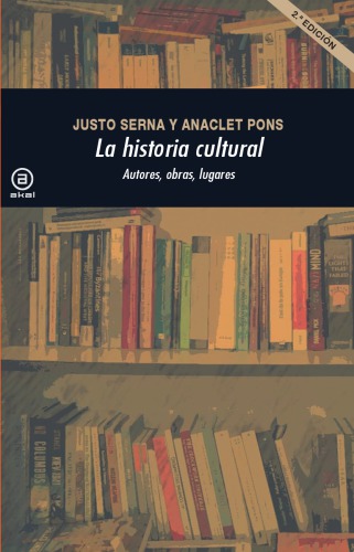 La historia cultural : authores, obras, lugares