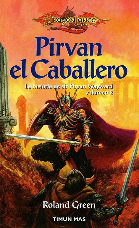 Pirvan el caballero / Knights of the Sword: La historia de Sir Pirvan Wayward / The Story of Sir Pirvan Wayward (Dragonlance) (Spanish Edition)