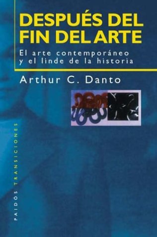 Despues del fin del arte / After the End of Art (Spanish Edition)