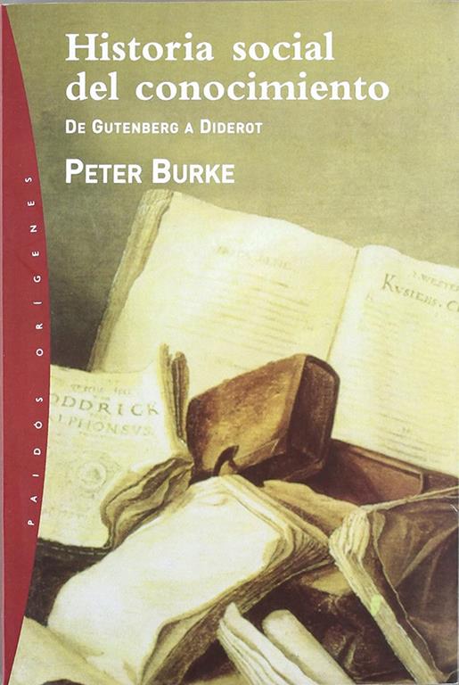 Historia social del conocimiento: De Gutenberg a Diderot (Or&iacute;genes) (Spanish Edition)