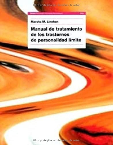 Manual de tratamiento de los trastornos de personalidad l&iacute;mite (Psicolog&iacute;a Psiquiatr&iacute;a Psicoterapia) (Spanish Edition)