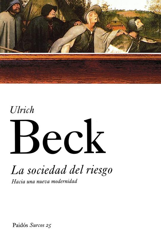 La sociedad del riesgo: Hacia una nueva modernidad (Surcos) (Spanish Edition)
