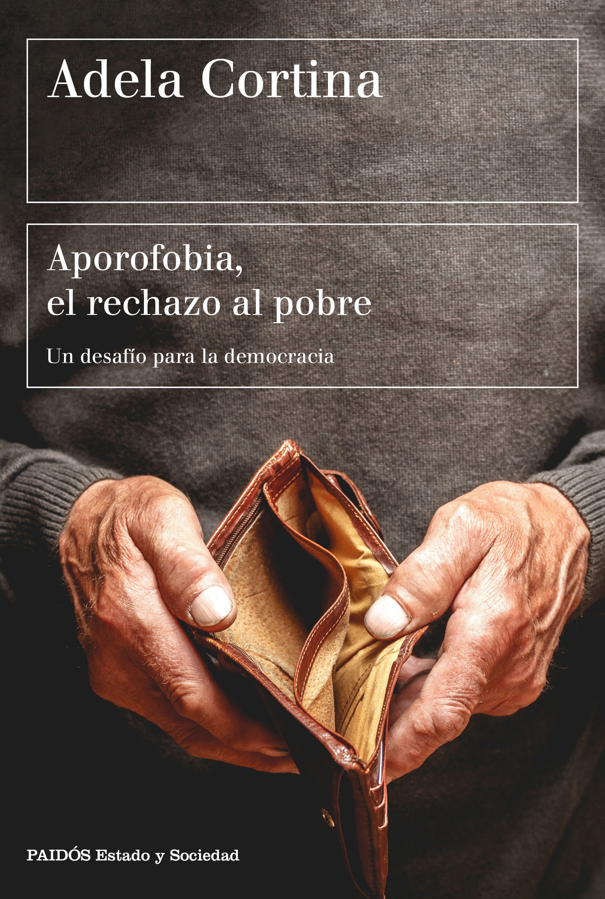 Aporofobia, el rechazo al pobre : un desafío para la sociedad democrática