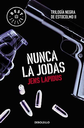 Nunca la jodas (Trilog&iacute;a negra de Estocolmo 2) (Spanish Edition)