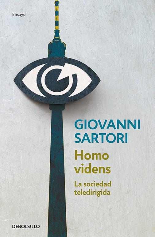 Homo videns: La sociedad teledirigida (Ensayo | Ciencia) (Spanish Edition)