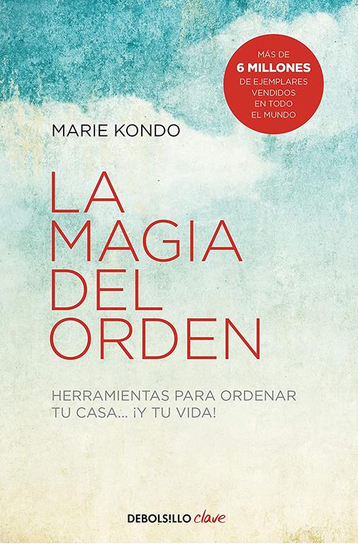 La magia del orden (La magia del orden 1): Herramientas para ordenar tu casa... y tu vida (Spanish Edition)