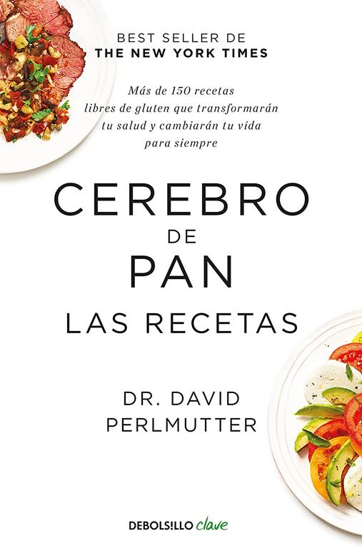 Cerebro de pan. Las recetas / The Grain Brain Cookbook (Clave) (Spanish Edition)