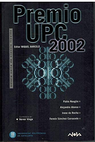 PREMIO UPC 2002: NOVELA CORTA DE CIENCIA FICCI&Oacute;N (NOVA) (Spanish Edition)