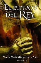 EL EUNUCO DEL REY (HISTORICA) (Spanish Edition)