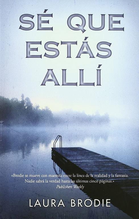 S&eacute; que est&aacute;s all&iacute; (Grandes novelas) (Spanish Edition)