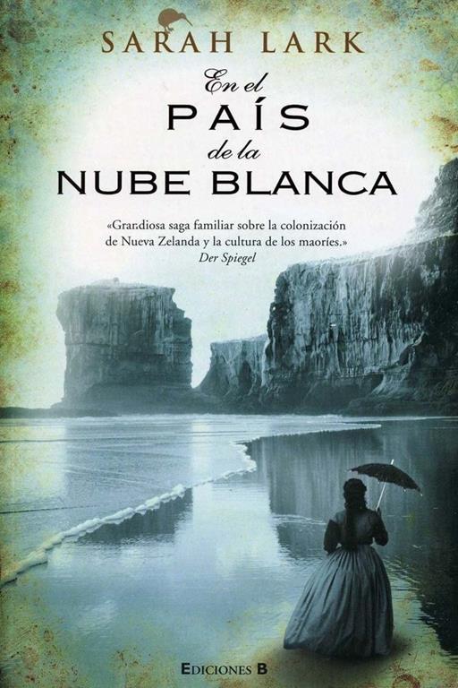 Trilog&iacute;a Sarah Lark (Nueva Zelanda): En el pa&iacute;s de la nube blanca (GRANDES NOVELAS) (Spanish Edition)